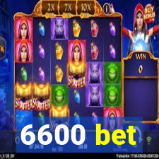 6600 bet